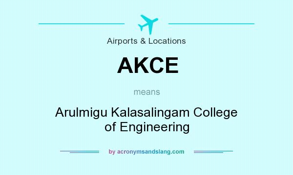 What does AKCE mean? It stands for Arulmigu Kalasalingam College of Engineering