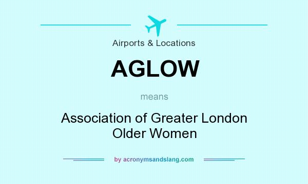What does AGLOW mean? It stands for Association of Greater London Older Women