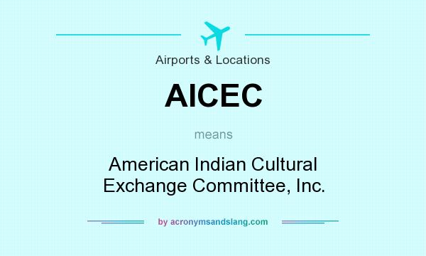 What does AICEC mean? It stands for American Indian Cultural Exchange Committee, Inc.