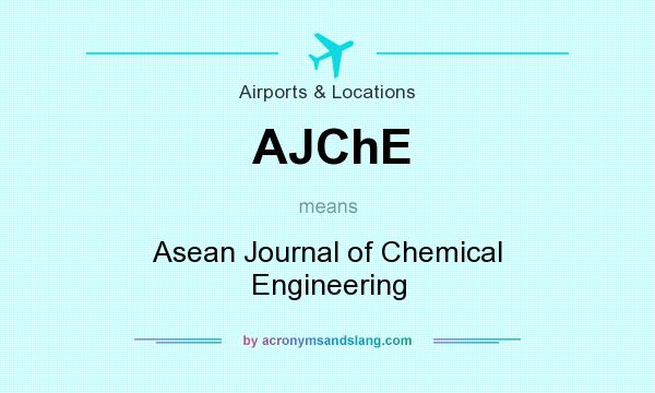What does AJChE mean? It stands for Asean Journal of Chemical Engineering
