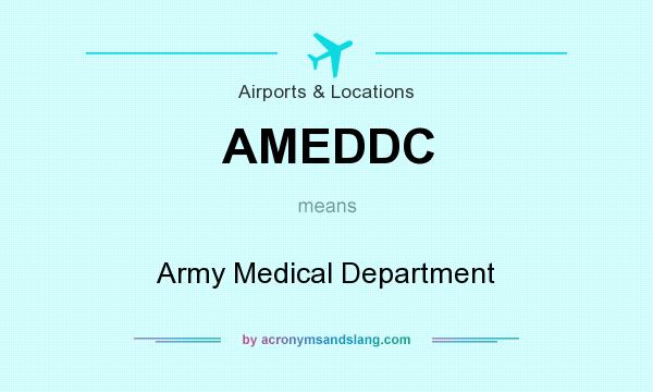 What does AMEDDC mean? It stands for Army Medical Department