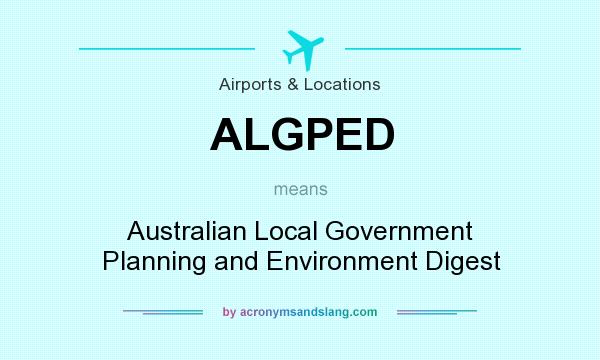 What does ALGPED mean? It stands for Australian Local Government Planning and Environment Digest