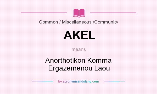 What does AKEL mean? It stands for Anorthotikon Komma Ergazemenou Laou
