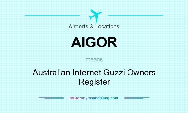 What does AIGOR mean? It stands for Australian Internet Guzzi Owners Register