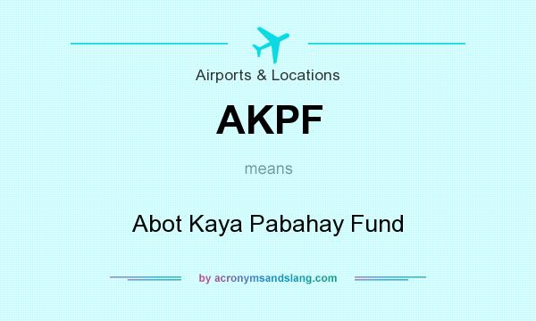What does AKPF mean? It stands for Abot Kaya Pabahay Fund