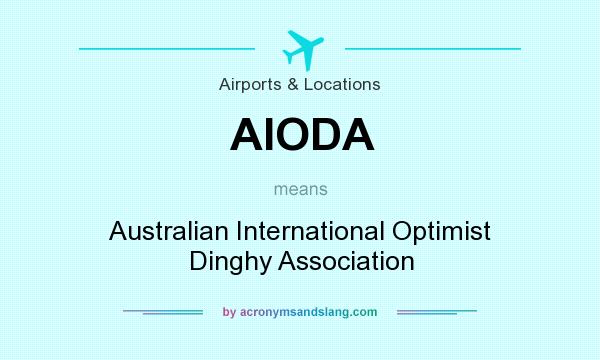 What does AIODA mean? It stands for Australian International Optimist Dinghy Association