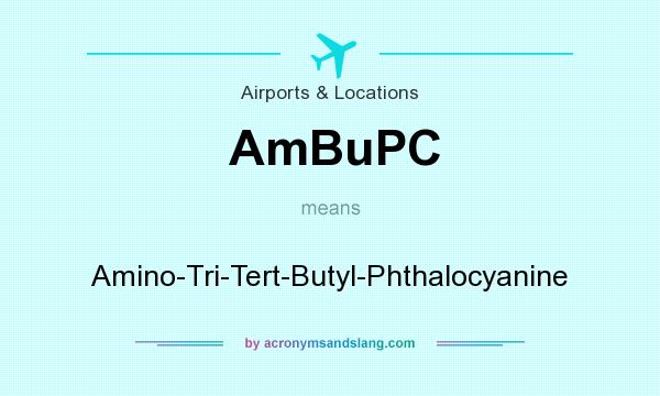 What does AmBuPC mean? It stands for Amino-Tri-Tert-Butyl-Phthalocyanine