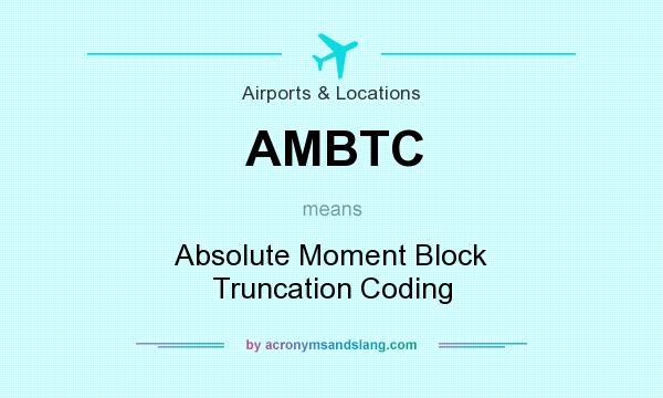 What does AMBTC mean? It stands for Absolute Moment Block Truncation Coding
