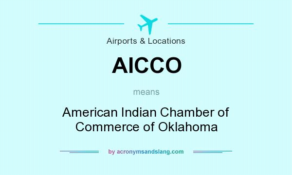 What does AICCO mean? It stands for American Indian Chamber of Commerce of Oklahoma