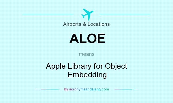 What does ALOE mean? It stands for Apple Library for Object Embedding