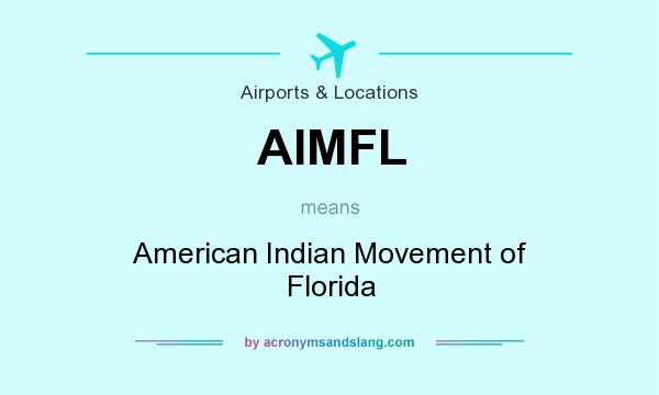 What does AIMFL mean? It stands for American Indian Movement of Florida