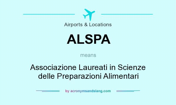 What does ALSPA mean? It stands for Associazione Laureati in Scienze delle Preparazioni Alimentari