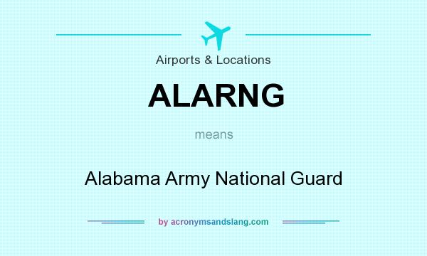 What does ALARNG mean? It stands for Alabama Army National Guard