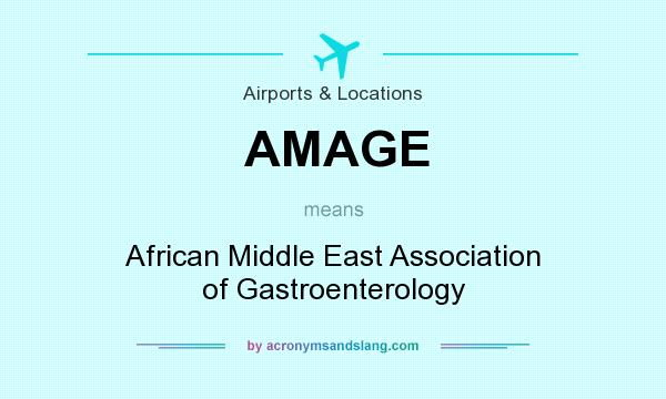 What does AMAGE mean? It stands for African Middle East Association of Gastroenterology