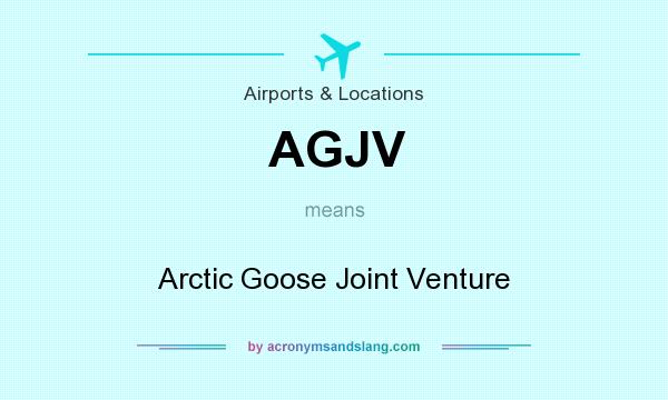 What does AGJV mean? It stands for Arctic Goose Joint Venture