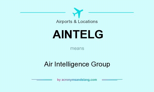 What does AINTELG mean? It stands for Air Intelligence Group