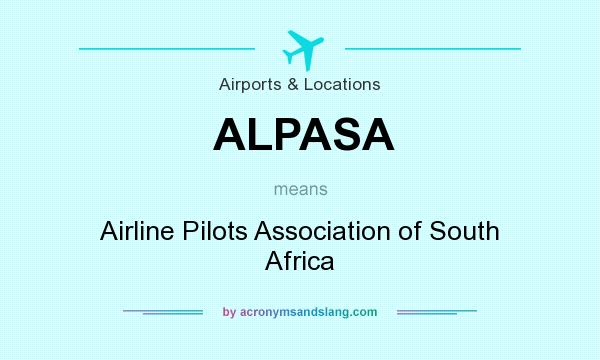 What does ALPASA mean? It stands for Airline Pilots Association of South Africa