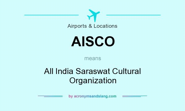 What does AISCO mean? It stands for All India Saraswat Cultural Organization