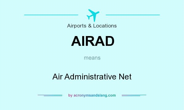 What does AIRAD mean? It stands for Air Administrative Net