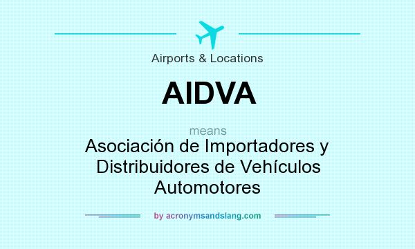 What does AIDVA mean? It stands for Asociación de Importadores y Distribuidores de Vehículos Automotores
