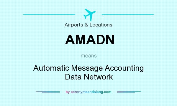 What does AMADN mean? It stands for Automatic Message Accounting Data Network