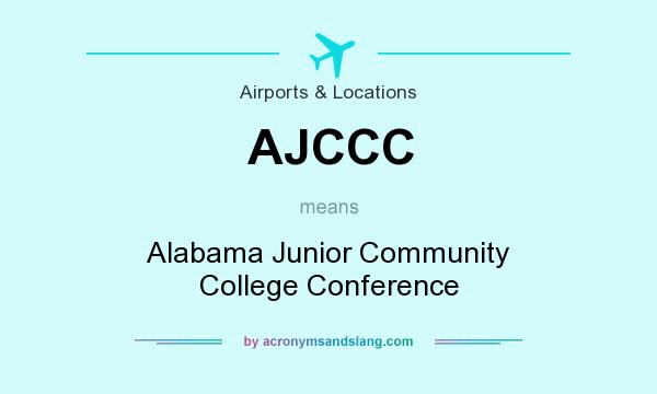 What does AJCCC mean? It stands for Alabama Junior Community College Conference