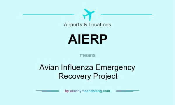 What does AIERP mean? It stands for Avian Influenza Emergency Recovery Project