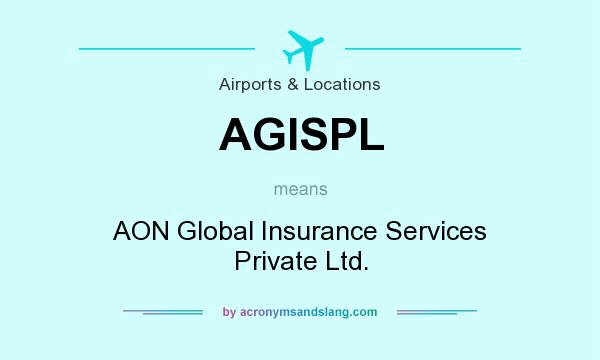 What does AGISPL mean? It stands for AON Global Insurance Services Private Ltd.
