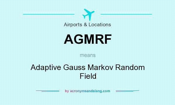 What does AGMRF mean? It stands for Adaptive Gauss Markov Random Field