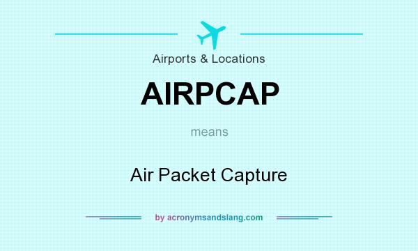 What does AIRPCAP mean? It stands for Air Packet Capture