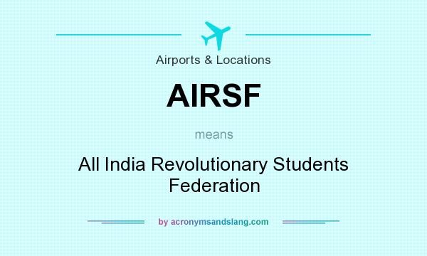 What does AIRSF mean? It stands for All India Revolutionary Students Federation