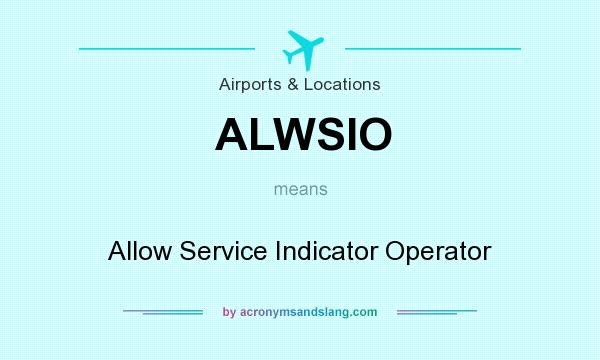 What does ALWSIO mean? It stands for Allow Service Indicator Operator