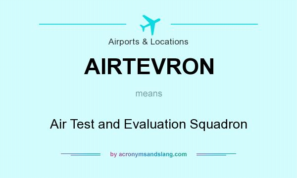 What does AIRTEVRON mean? It stands for Air Test and Evaluation Squadron