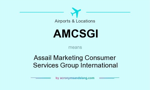 What does AMCSGI mean? It stands for Assail Marketing Consumer Services Group International