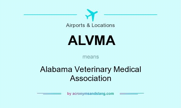 What does ALVMA mean? It stands for Alabama Veterinary Medical Association