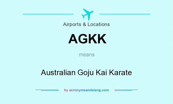 What does AGKK mean? It stands for Australian Goju Kai Karate