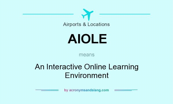 What does AIOLE mean? It stands for An Interactive Online Learning Environment
