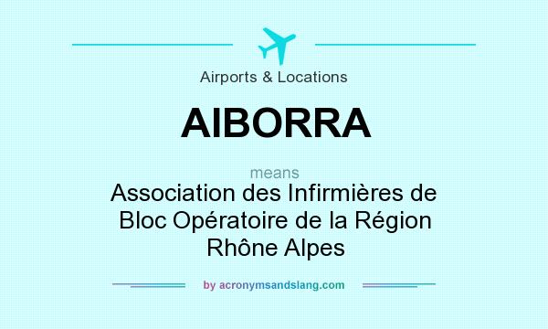 What does AIBORRA mean? It stands for Association des Infirmières de Bloc Opératoire de la Région Rhône Alpes