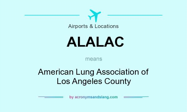What does ALALAC mean? It stands for American Lung Association of Los Angeles County