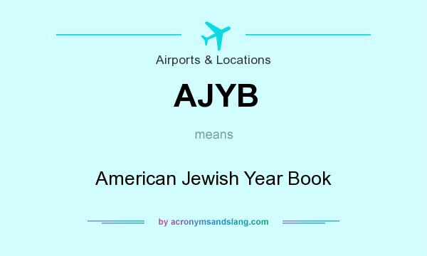 What does AJYB mean? It stands for American Jewish Year Book