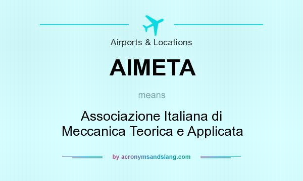 What does AIMETA mean? It stands for Associazione Italiana di Meccanica Teorica e Applicata