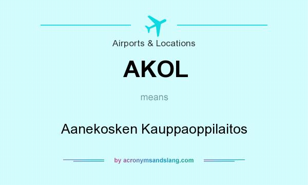 What does AKOL mean? It stands for Aanekosken Kauppaoppilaitos