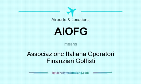 What does AIOFG mean? It stands for Associazione Italiana Operatori Finanziari Golfisti