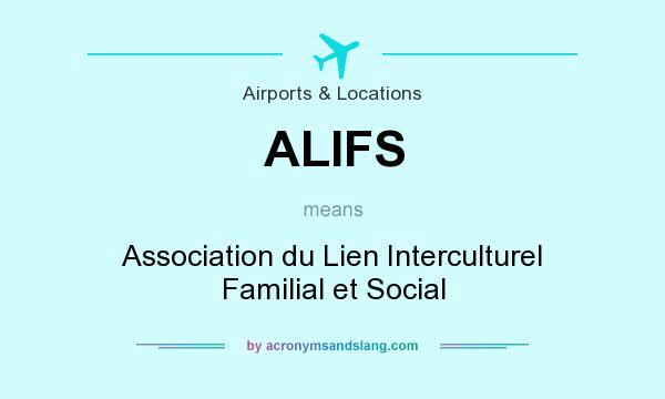 What does ALIFS mean? It stands for Association du Lien Interculturel Familial et Social
