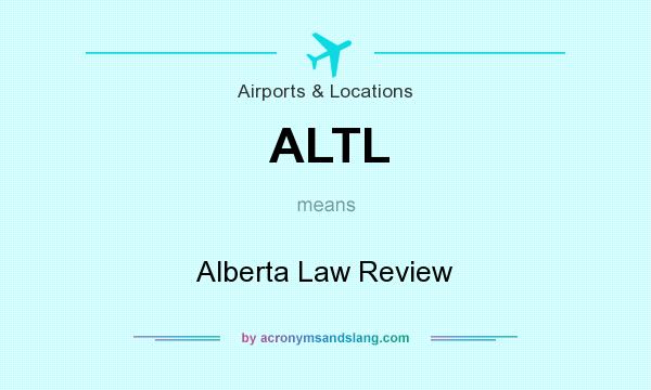 What does ALTL mean? It stands for Alberta Law Review