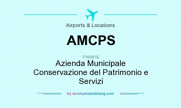 What does AMCPS mean? It stands for Azienda Municipale Conservazione del Patrimonio e Servizi