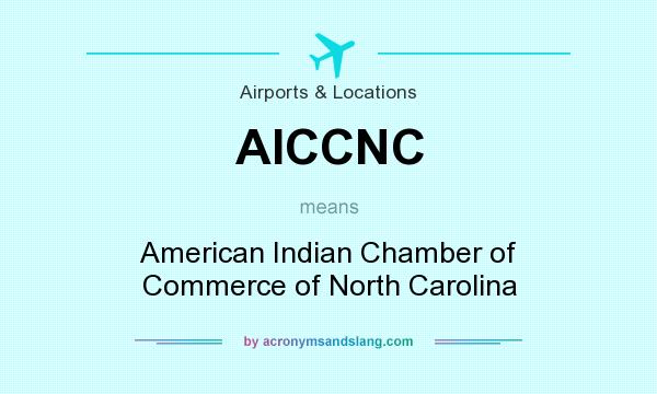 What does AICCNC mean? It stands for American Indian Chamber of Commerce of North Carolina