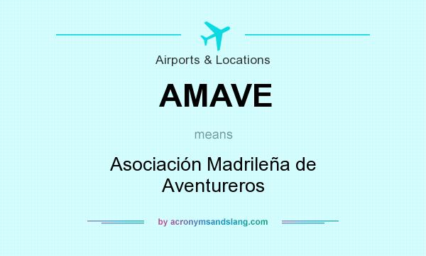 What does AMAVE mean? It stands for Asociación Madrileña de Aventureros