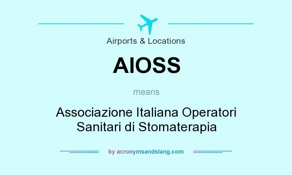What does AIOSS mean? It stands for Associazione Italiana Operatori Sanitari di Stomaterapia