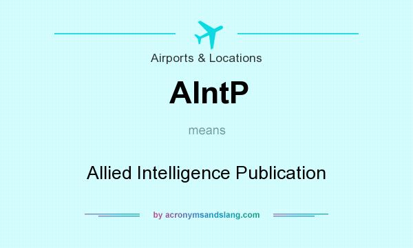 What does AIntP mean? It stands for Allied Intelligence Publication